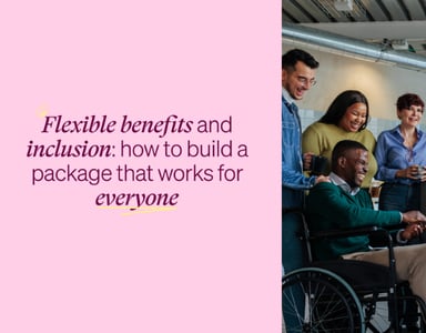 Image for Flexible benefits and inclusion: how to build a package that works for everyone